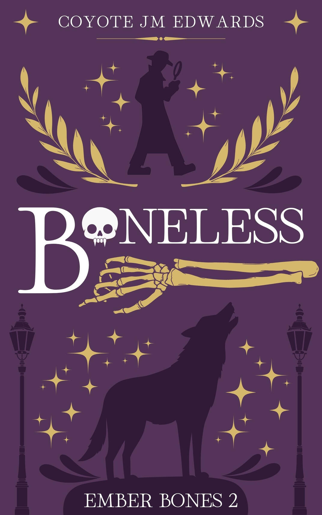 Book cover for Boneless. The silhouette of a detective alongside leaves, bones, and a howling wolf standing on a rock. Top text: "Coyote JM Edwards." Middle text: "Boneless." Bottom text: "Ember Bones 2."