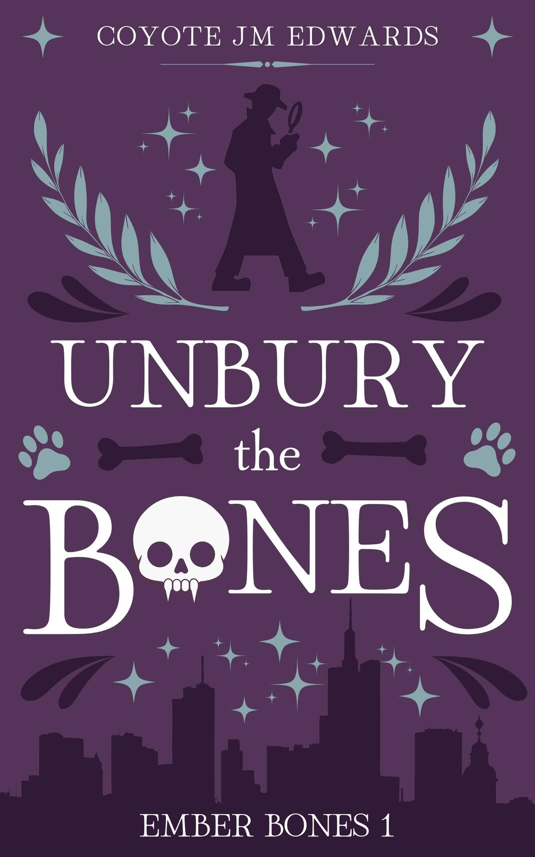 Book cover for Unbury the Bones. Silhouettes of a figure wearing a fedora and a wolf stand in front of a city. Top text reads, "Coyote JM Edwards." Middle text reads, "Unbury the Bones." Bottom text reads, "Ember Bones 1."